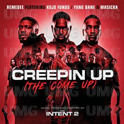 Creepin Up (The Come Up) - Remedee, Kojo Funds, Yxng Bane