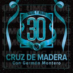 Cruz De Madera - Miguel Y Miguel, Germ&aacute;n Montero