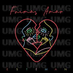 Fuimos Amor - Esteman