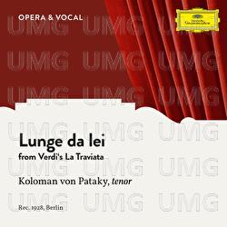 Verdi: La Traviata: Lunge da lei - Koloman Von Pataky, Various Artists