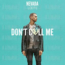 Don&rsquo;t Call Me - Nevada, Loote