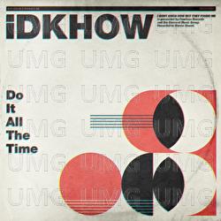 Do It All The Time - I DONT KNOW HOW BUT THEY FOUND ME