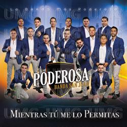 Mientras T&uacute; Me Lo Permitas - La Poderosa Banda San Juan
