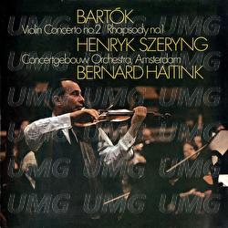 Bartók: Violin Concerto No. 2; Rhapsody No. 1 - Henryk Szeryng, Royal Concertgebouw Orchestra, Bernard Haitink