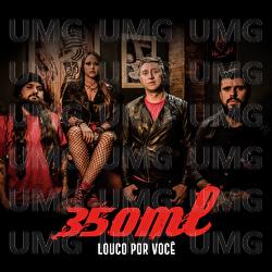 Louco Por Voc&ecirc; - 350ML