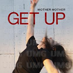 Get Up - Mother Mother
