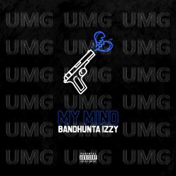 My Mind - Bandhunta Izzy