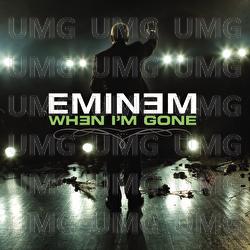 When I'm Gone - Eminem