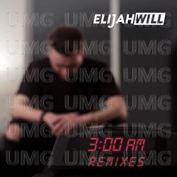 3 AM - Elijah Will