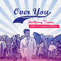 Over You - Anthony Touma, Mark Shakedown
