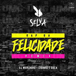 Rap Da Felicidade - Selva, DJ Marlboro, Cidinho & Doca