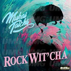 Rock Wit'cha - Mukai Taichi