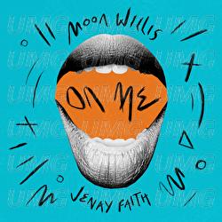 On Me - Moon Willis, Jenay Faith