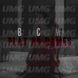 PLAY NO GAMES - BCW