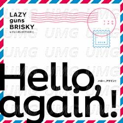Hello, Again! - LAZYgunsBRISKY