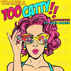 Too Catty - Tranell, Joel Baker