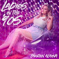 Ladies In The '90s - Lauren Alaina