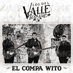 El Compa Wito - Los Del Valle