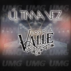 &Uacute;ltima Vez - Los Del Valle