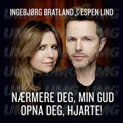 Nærmere deg, min Gud / Opna deg, hjarte! - Ingebjørg Bratland, Espen Lind