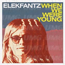When We Were Young - Elekfantz