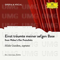 Weber: Der Freischütz: Einst träumte meiner sel'gen Base - Hilde Gueden, Orchester der Deutschen Oper Berlin, Gerhard Steeger