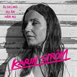 &Auml;lskling du &auml;r h&auml;r nu - Karin Str&ouml;m