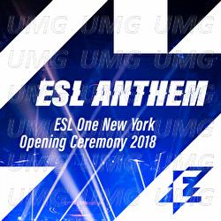 ESL One New York Opening Ceremony 2018 - ESL Anthem