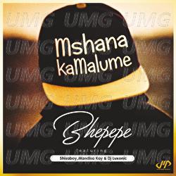 Mshana KaMalume - Bhepepe, Shisaboy, Mandisa Kay