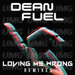 Loving Me Wrong - Dean Fuel