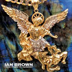 From Chaos To Harmony - Ian Brown