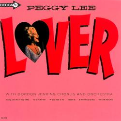 Lover - Peggy Lee, Gordon Jenkins And His Orchestra