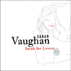 Sarah For Lovers - Sarah Vaughan