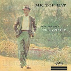 Mr. Top Hat - Fred Astaire