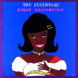 The Essential Dinah Washington: The Great Songs - Dinah Washington