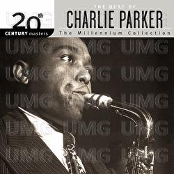 20th Century Masters: The Millennium Collection - The Best Of Charlie Parker - Charlie Parker