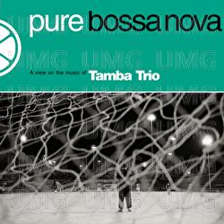 Pure Bossa Nova - Tamba Trio
