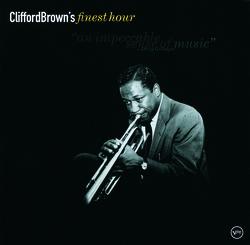 Finest Hour: Clifford Brown - Clifford Brown