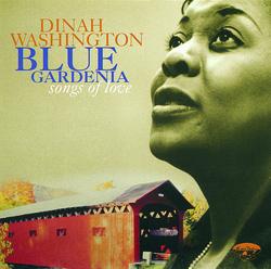 Blue Gardenia: Songs Of Love - Dinah Washington