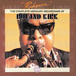 Rahsaan: The Complete Mercury Recordings Of Roland Kirk - Roland Kirk