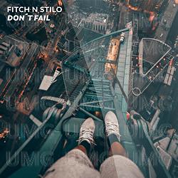 Don't Fail - Fitch N Stilo