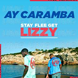Ay Caramba - Stay Flee Get Lizzy
