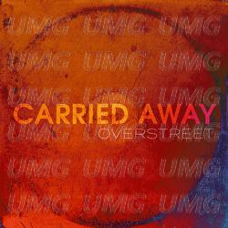 Carried Away - Overstreet