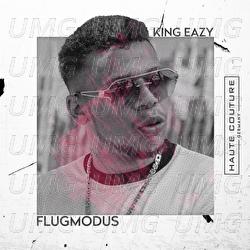 Flugmodus - King Eazy
