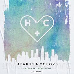 LA On A Saturday Night - Hearts & Colors