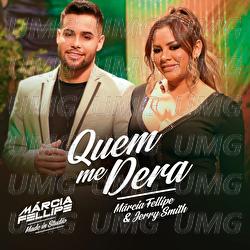 Quem Me Dera - M&aacute;rcia Fellipe, Jerry Smith