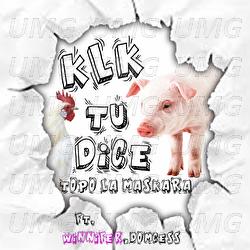 KlK Tu Dice - Topo La Maskara, Winnifer Domcess