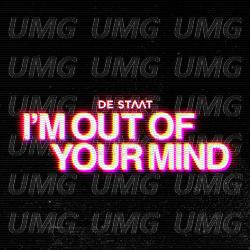 I'm Out Of Your Mind - De Staat