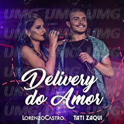 Delivery Do Amor - Lorenzo Castro, Tati Zaqui