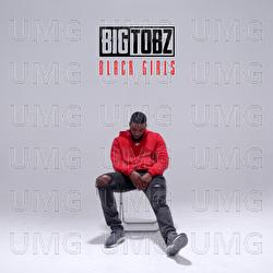 Black Girls - Big Tobz